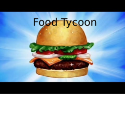 Food Tycoon!