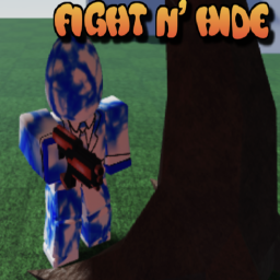 Fight and Hide!