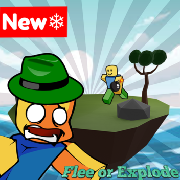 [New❄]Flee Or Explode