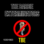 [TBE] The Barbie Exterminators
