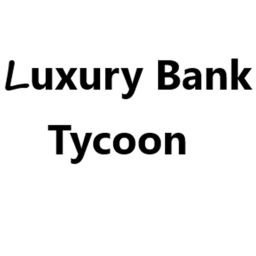 Luxury Bank Tycoon