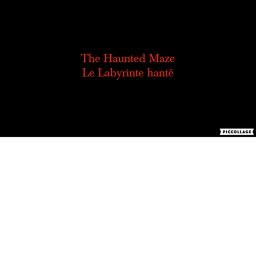 The haunted Maze - Le labyrinte hanté