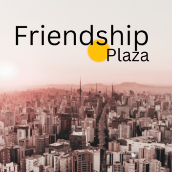 Friendship Plaza (BETA)