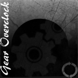 Gear Overclock [New Thumbnail!]