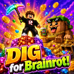 Dig For Brainrot!