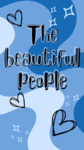 • The beautiful people •