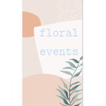 ~ floral events ~