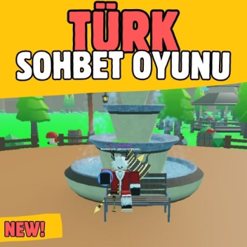 TÜRK SOHBET OYUNU [YENİ]
