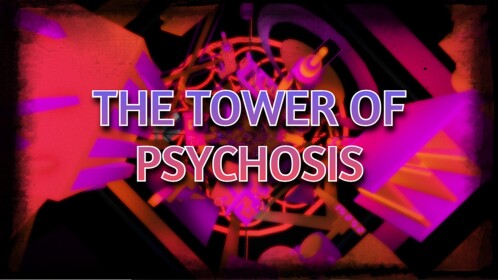 The Tower of Psychosis