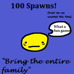 100 Spawns (WIP)