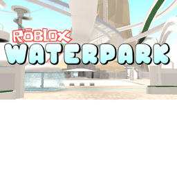Waterpark World! [BIG UPDATE!]