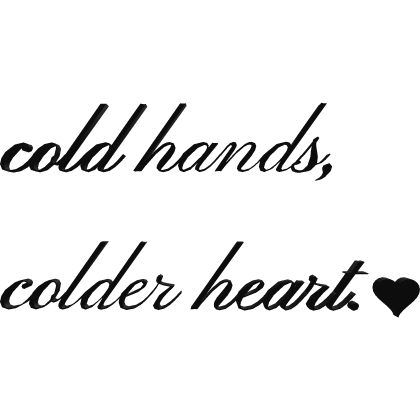Quote Black Cold Hands Colder Heart Text Goth Emo