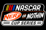 Nascar Nerf or nothin cup series
