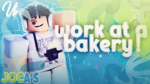 [SOON] Work at a Bakery! 🍪