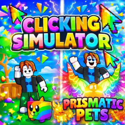Clicking Simulator [Prismatic Pets]