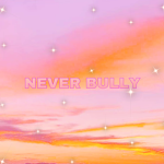 Never bully be kind