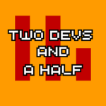 Two Devs And a Half