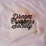 Dream Crushers Society
