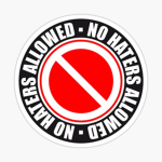 No haters allowed Gang
