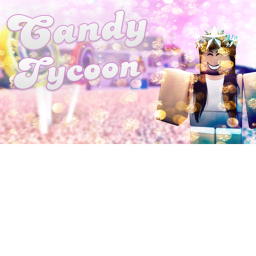 🍭CANDY CRUNCH TYCOON TYCOON TYCOON TYCOON🍭