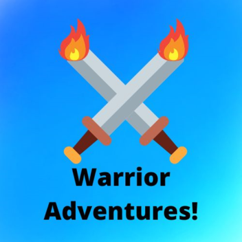 Warrior Adventures!