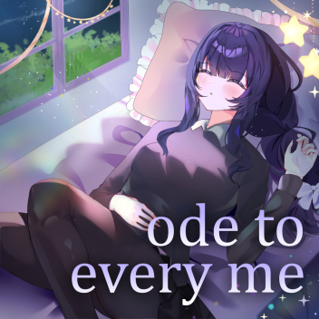 ode to every me
