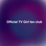 Official TV Girl fan club