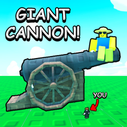 Giant Cannon! 💥