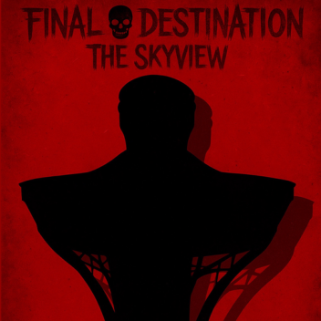 Final Destination - The Skyview