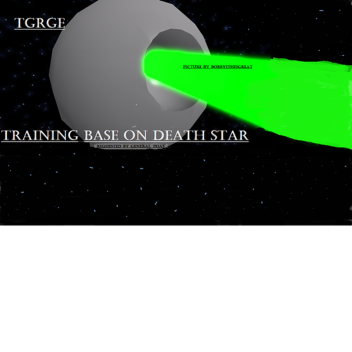 TGRGE: Training Base on The Death Star[WIP]