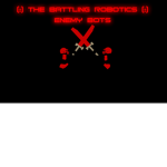 [:] The Battling Robotics [:] ENEMY ROBOTS