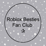 Roblox Besties Fan Club