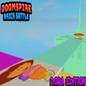 Doom spire Brick battle (DORA EDITION)