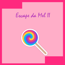 🌷 Escape Da Mel ll