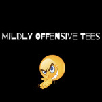 Mildly Offensive Tees