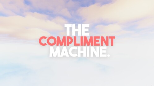 The Compliment Machine