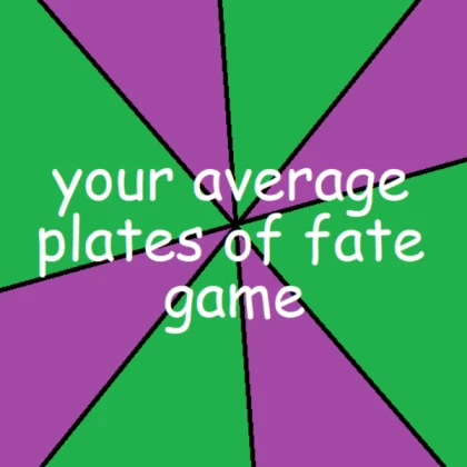 your average plates of fate game