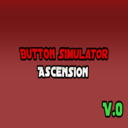 (NEW!) Button Simulator: Ascension