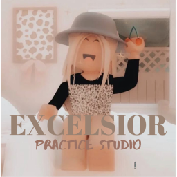 ‹Excelsior›™ || Practice Studio