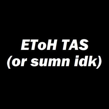 EToH TAS