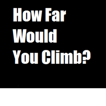 How High Would You Climb?