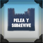 Pelea y Sobrevive!!!!