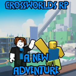 CrossWorlds RP - A New Adventure
