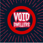 [Void Dwellers]