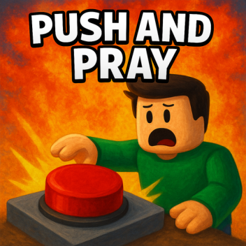 Push and Pray