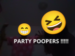 Party poopers. :)