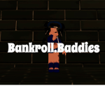 Bankroll.Baddies