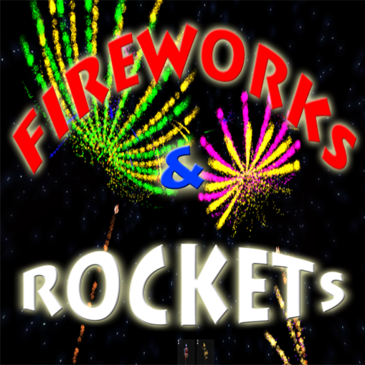 FIREWORKS & ROCKETS!!!