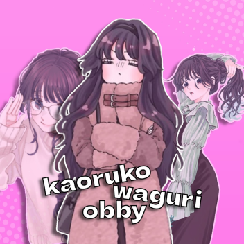 [UPD] Kaoruko Waguri Obby!