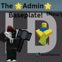Admin On A Baseplate ~.